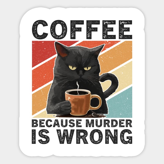 Coffee Because Murder Is Wrong Grumpy Cat Funny Sticker by ArtistTee ⭐⭐⭐⭐⭐